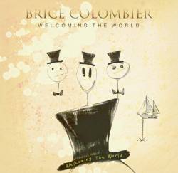 Brice Colombier Band : Welcoming the World